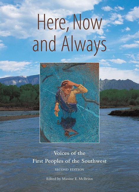 Vorderes Coverbild Here, Now and Always: Voices of the First Peoples of the Southwest
