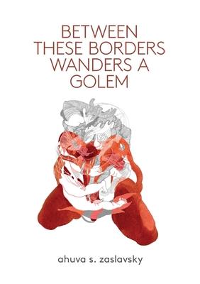 Vorderes Coverbild Between These Borders Wanders a Golem