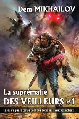 Vorderes Coverbild La suprématie des Veilleurs (Tome 1): Série LitRPG