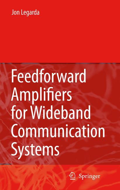 Vorderes Coverbild Feedforward Amplifiers for Wideband Communication Systems