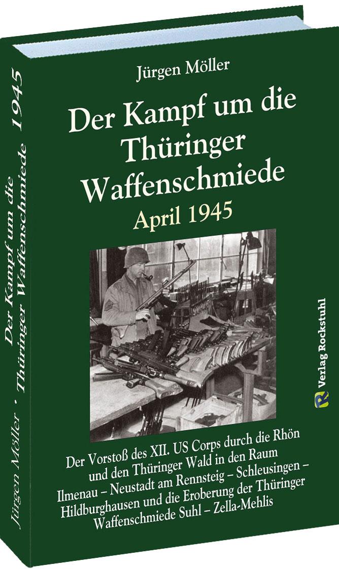 Vorderes Coverbild Der Kampf um die Thüringer Waffenschmiede April 1945