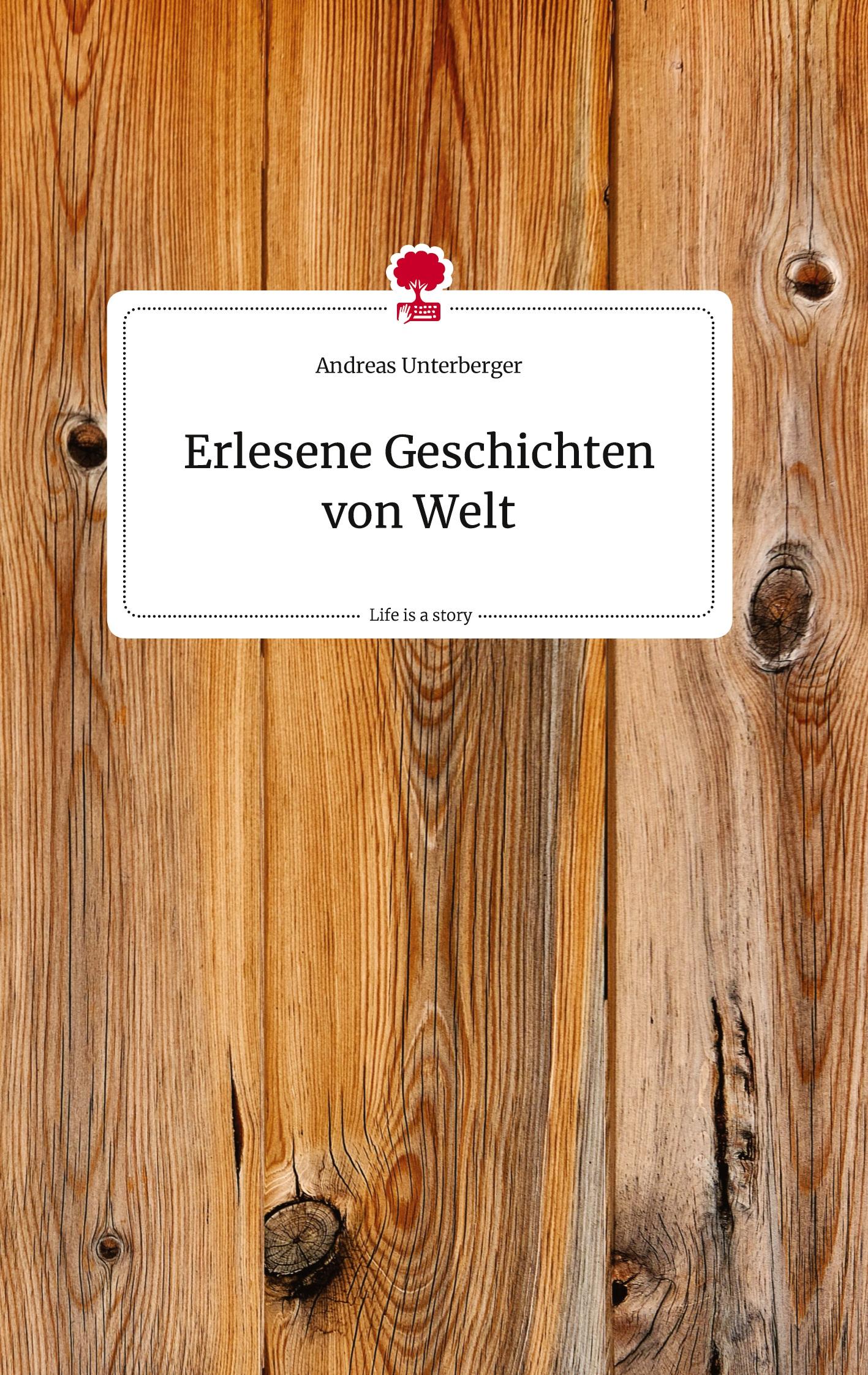 Vorderes Coverbild Erlesene Geschichten von Welt. Life is a Story - story.one