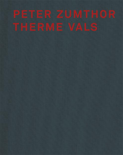 Vorderes Coverbild Peter Zumthor und Therme Vals