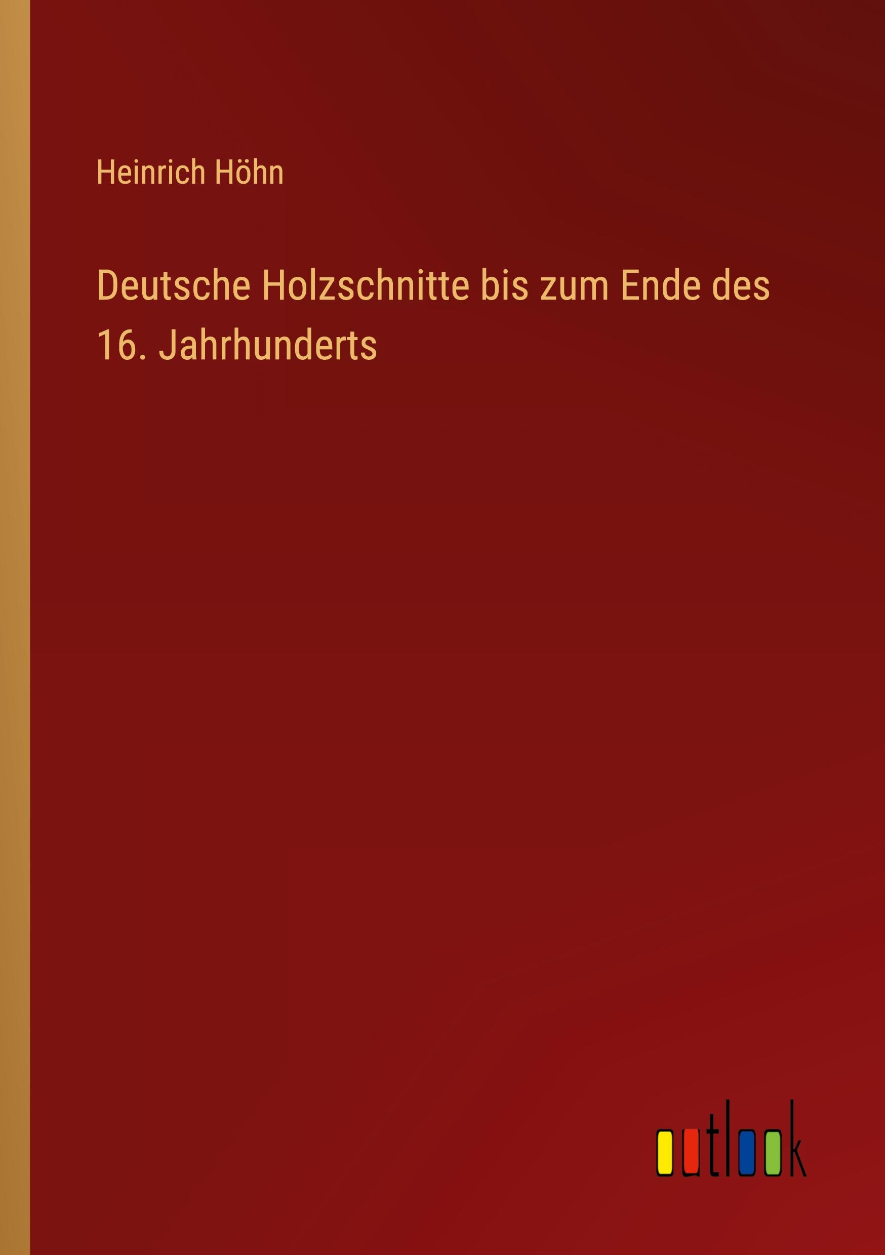 Vorderes Coverbild Deutsche Holzschnitte bis zum Ende des 16. Jahrhunderts