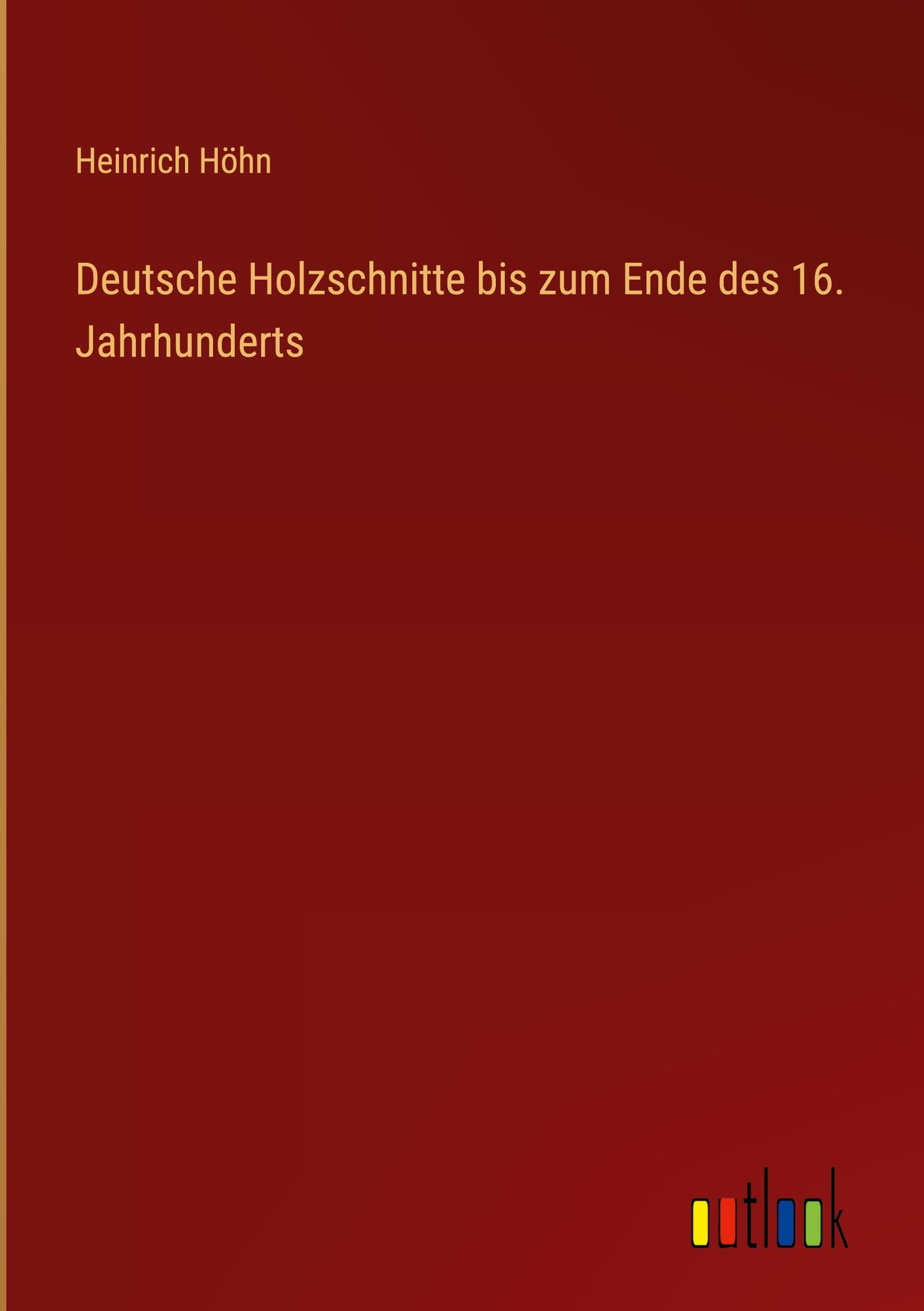 Vorderes Coverbild Deutsche Holzschnitte bis zum Ende des 16. Jahrhunderts