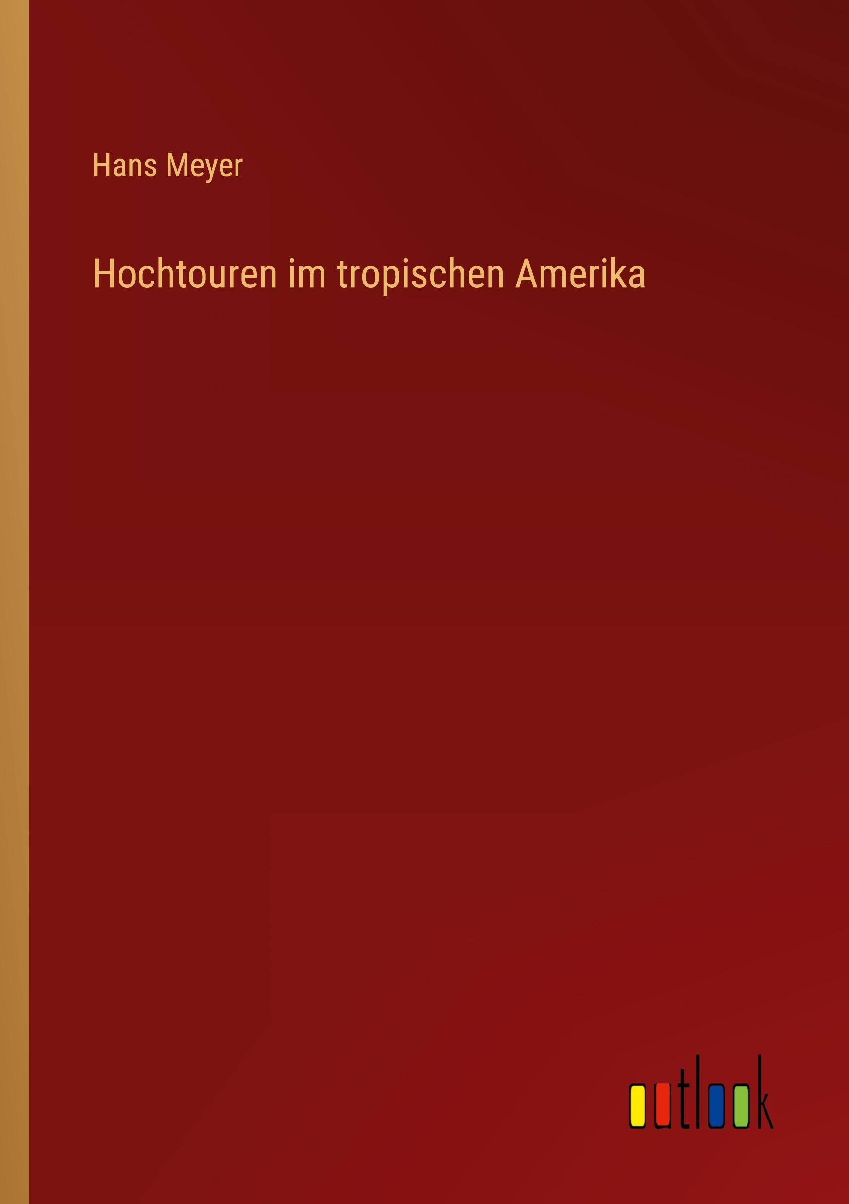 Vorderes Coverbild Hochtouren im tropischen Amerika