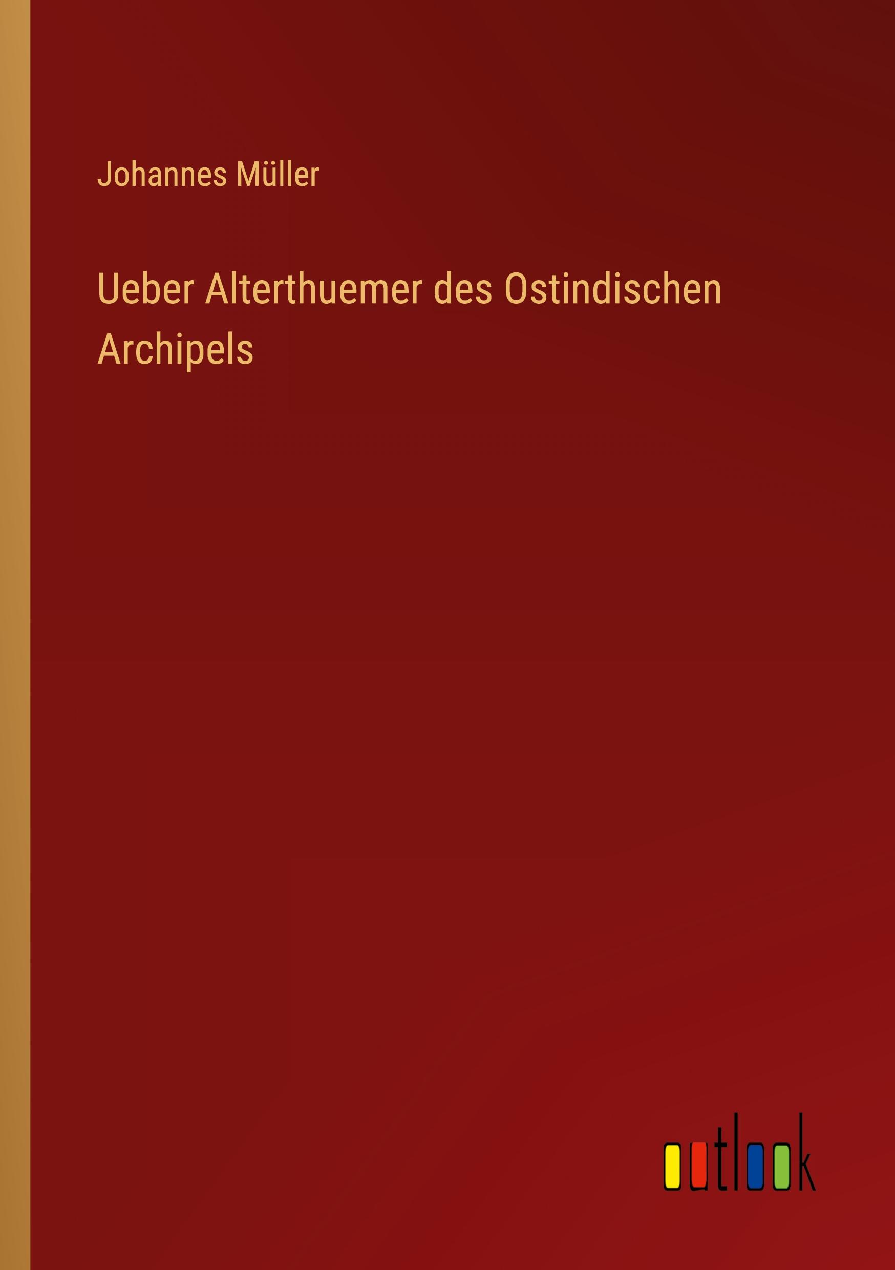 Vorderes Coverbild Ueber Alterthuemer des Ostindischen Archipels