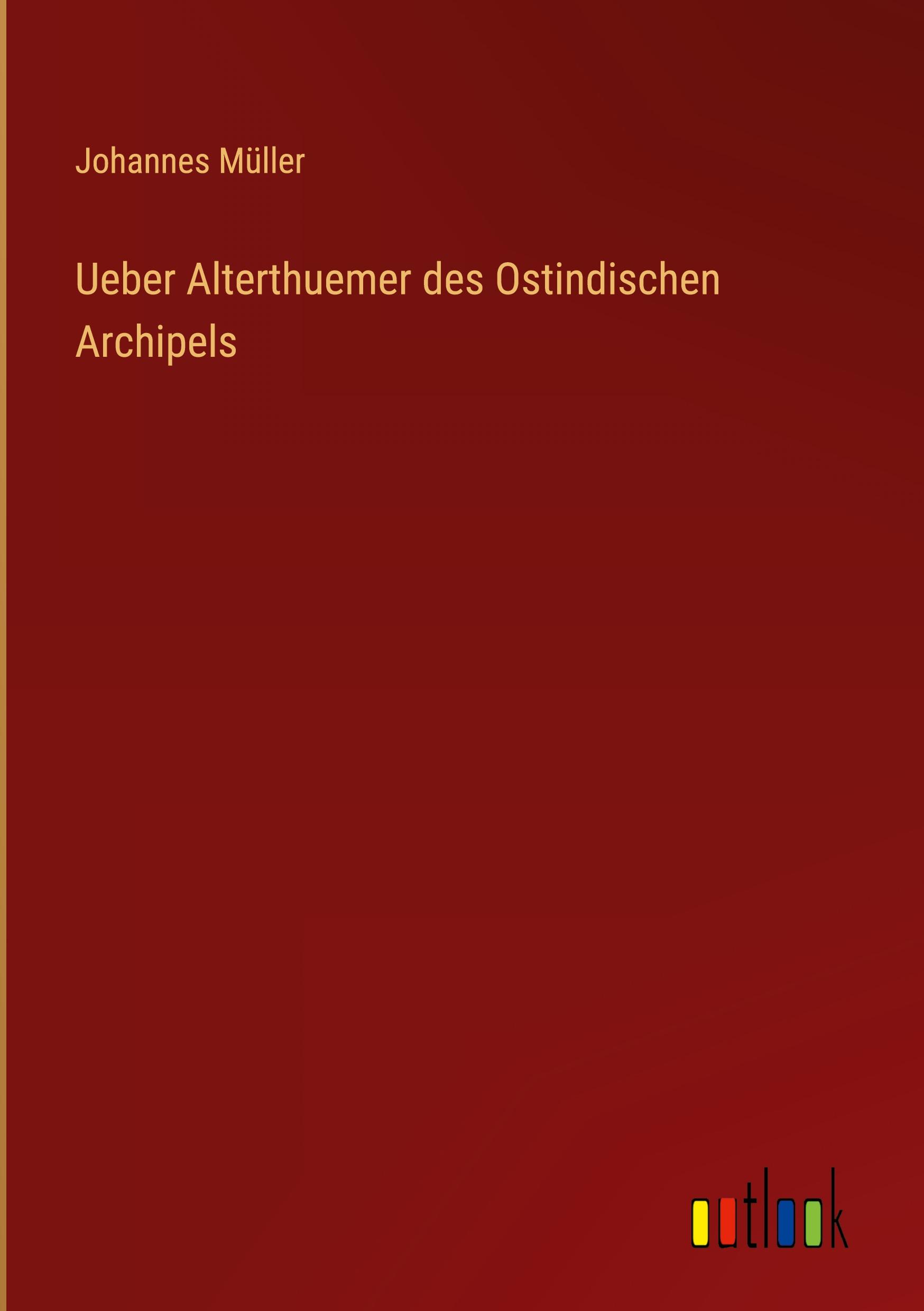 Vorderes Coverbild Ueber Alterthuemer des Ostindischen Archipels