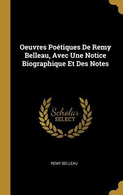 Vorderes Coverbild Oeuvres Poétiques De Remy Belleau, Avec Une Notice Biographique Et Des Notes