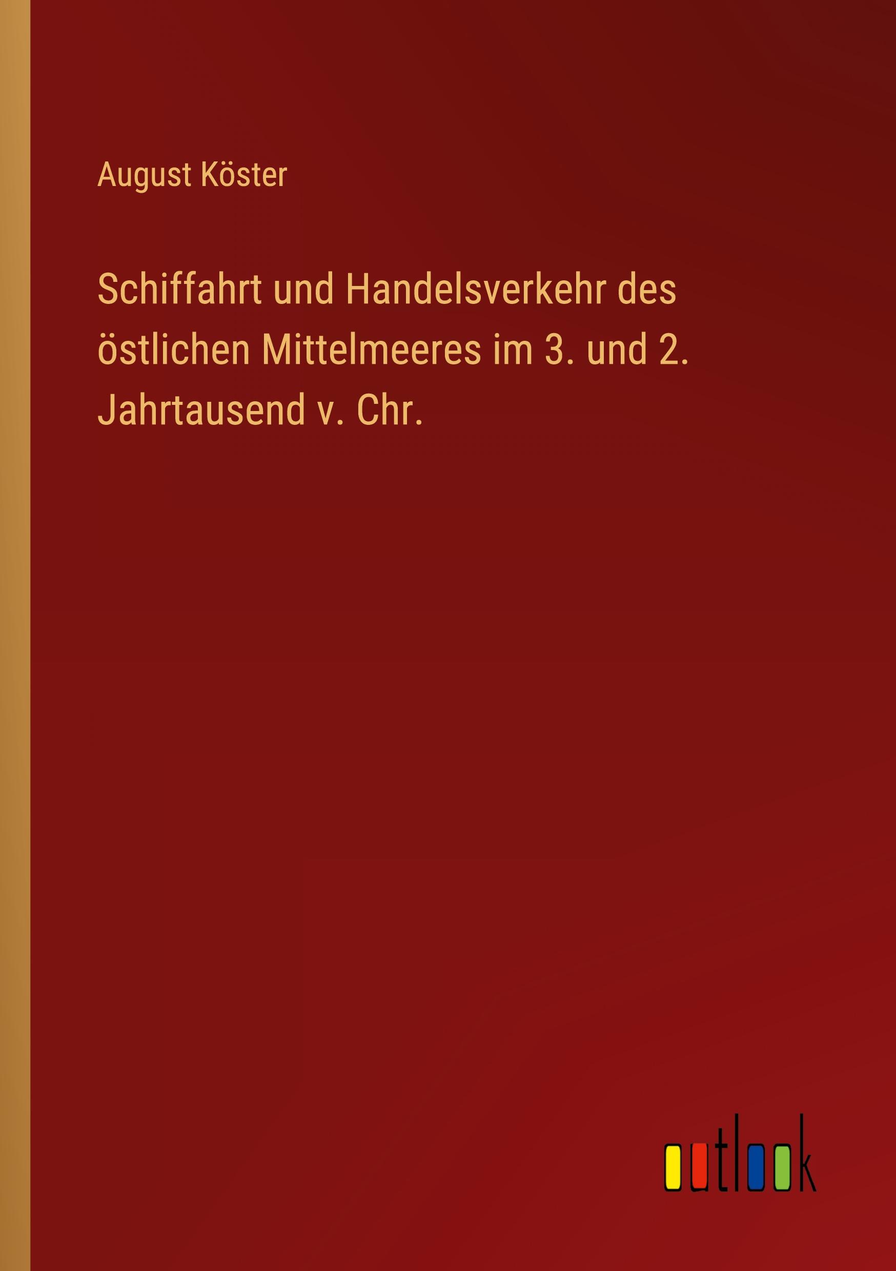 Vorderes Coverbild Schiffahrt und Handelsverkehr des östlichen Mittelmeeres im 3. und 2. Jahrtausend v. Chr.