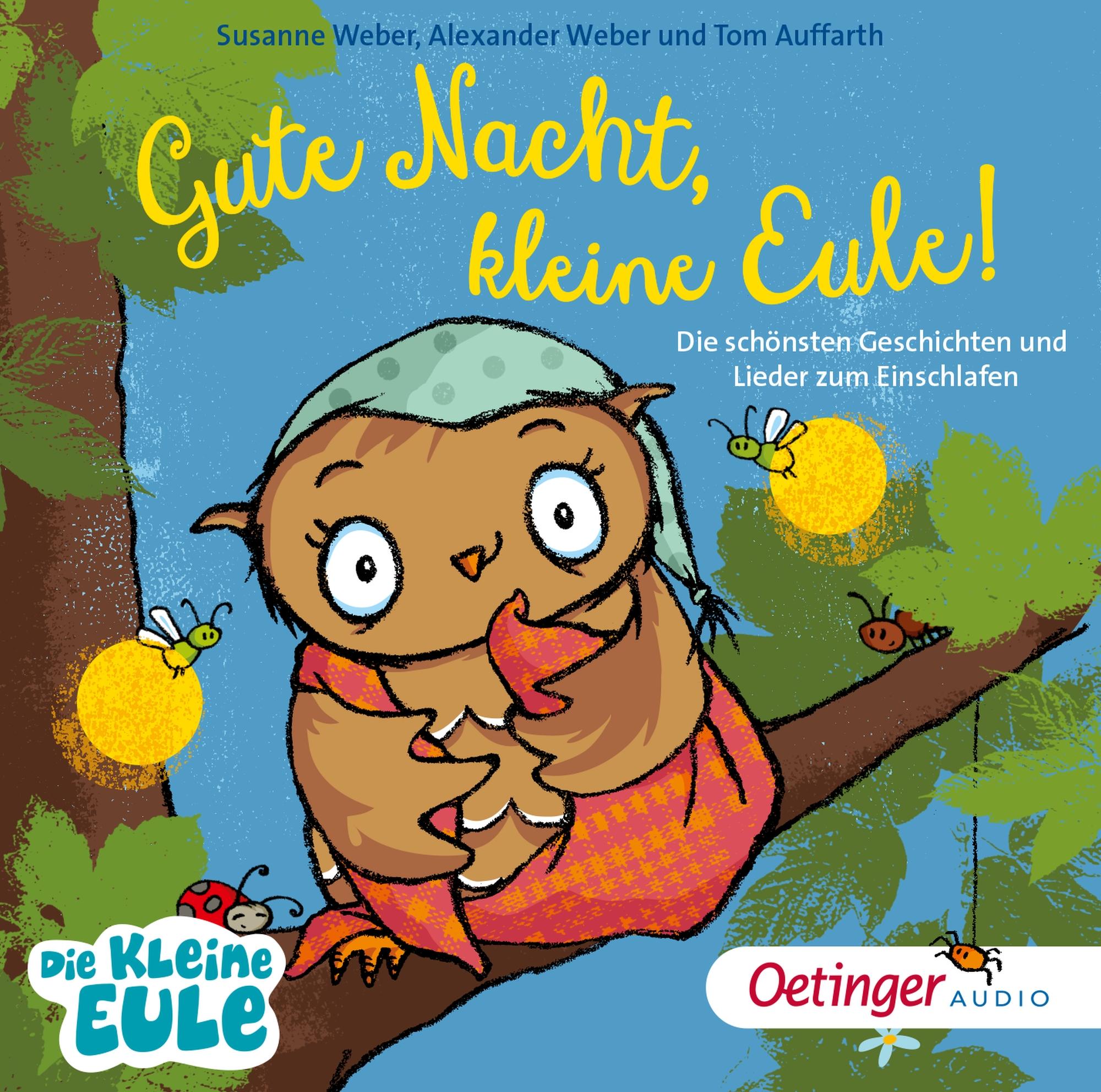 Vorderes Coverbild Gute Nacht, kleine Eule! Die schönsten Geschichten und Lieder zum Einschlafen.