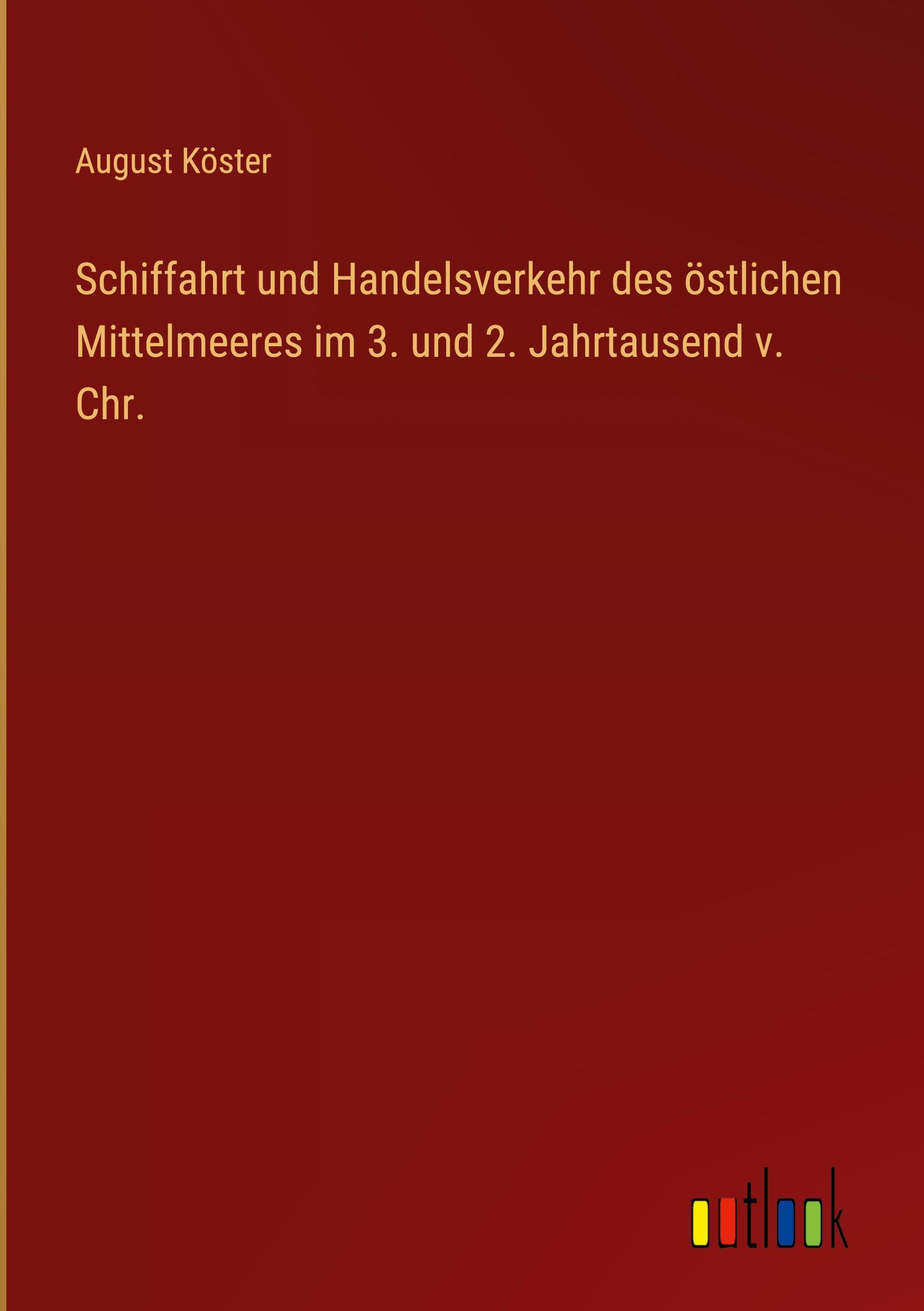 Vorderes Coverbild Schiffahrt und Handelsverkehr des östlichen Mittelmeeres im 3. und 2. Jahrtausend v. Chr.