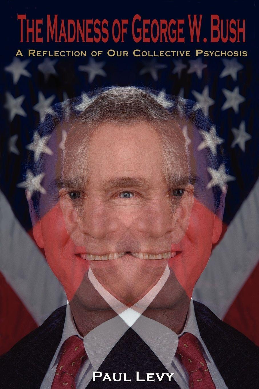 Vorderes Coverbild The Madness of George W. Bush