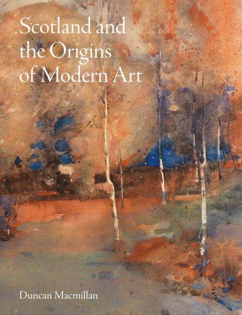 Vorderes Coverbild Scotland and the Origins of Modern Art