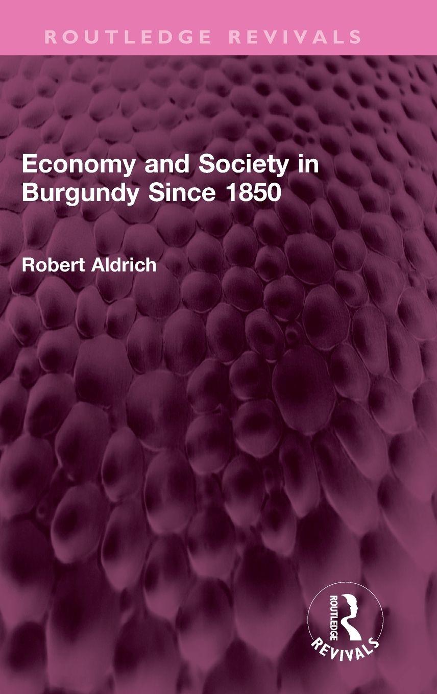 Vorderes Coverbild Economy and Society in Burgundy Since 1850