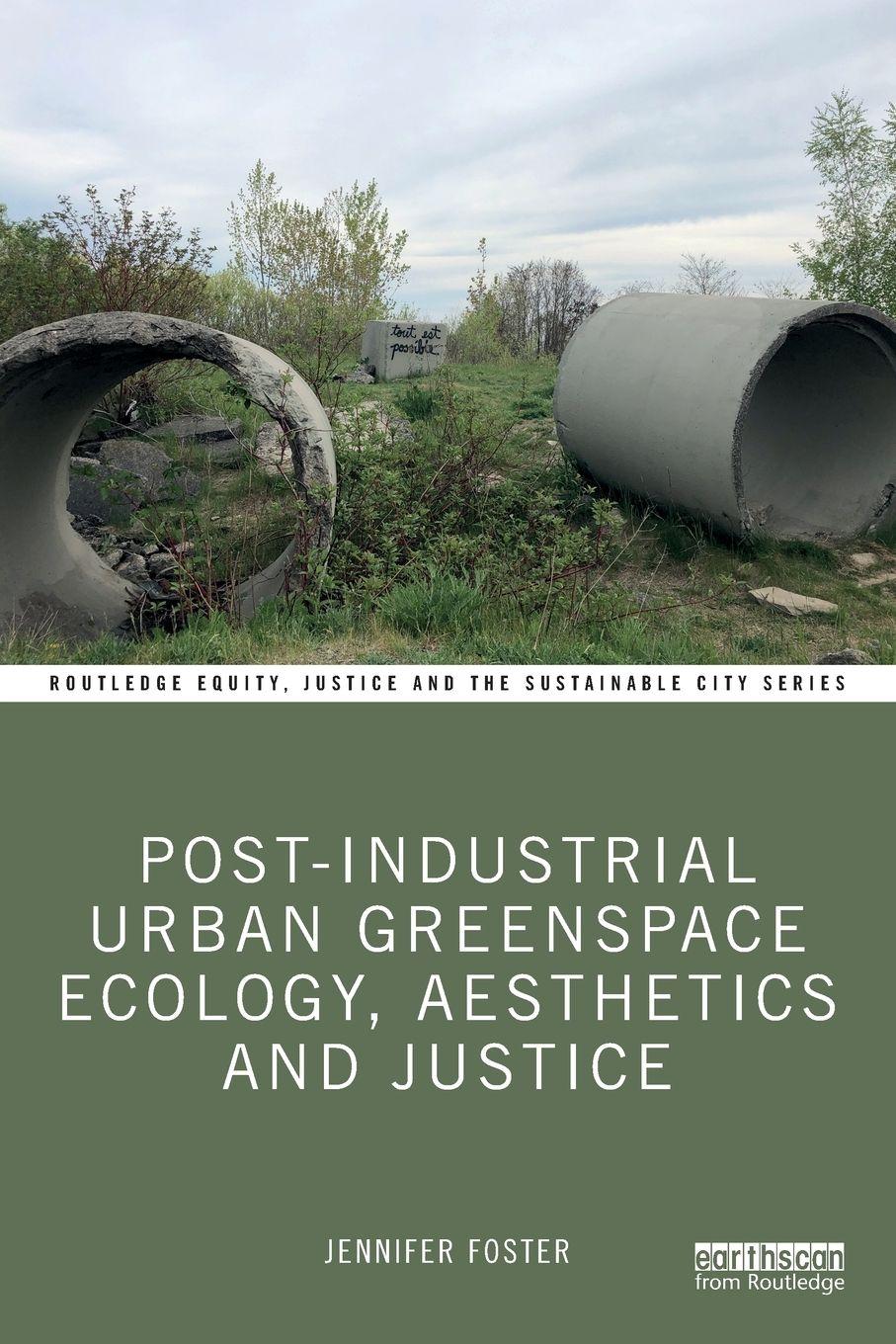 Vorderes Coverbild Post-Industrial Urban Greenspace Ecology, Aesthetics and Justice