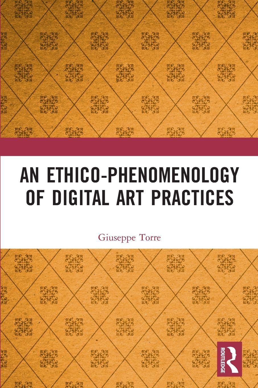 Vorderes Coverbild An Ethico-Phenomenology of Digital Art Practices