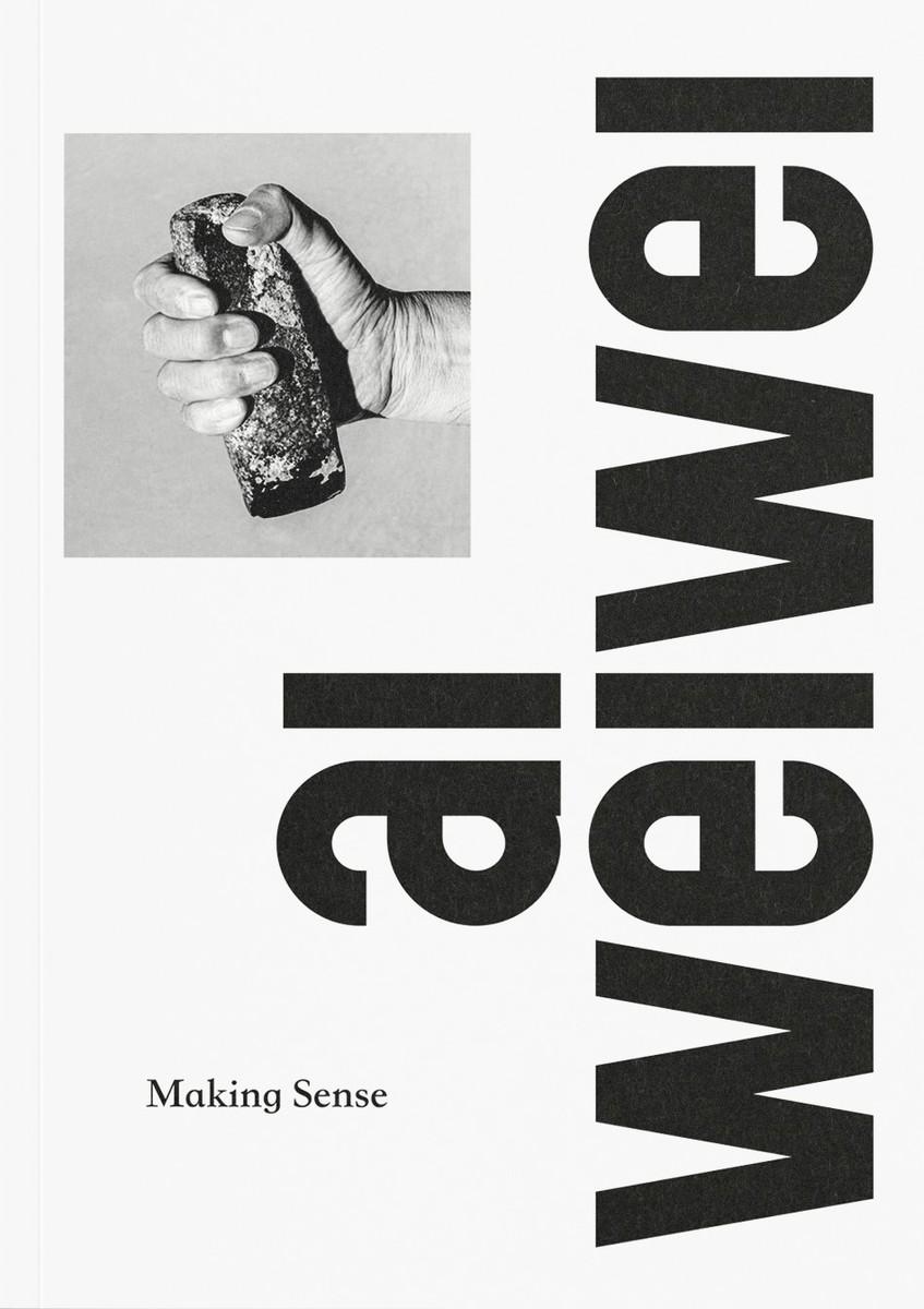 Vorderes Coverbild AI Weiwei: Making Sense