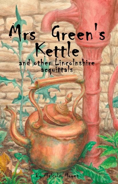 Vorderes Coverbild Mrs Green's Kettle and other Lincolnshire Acquittals