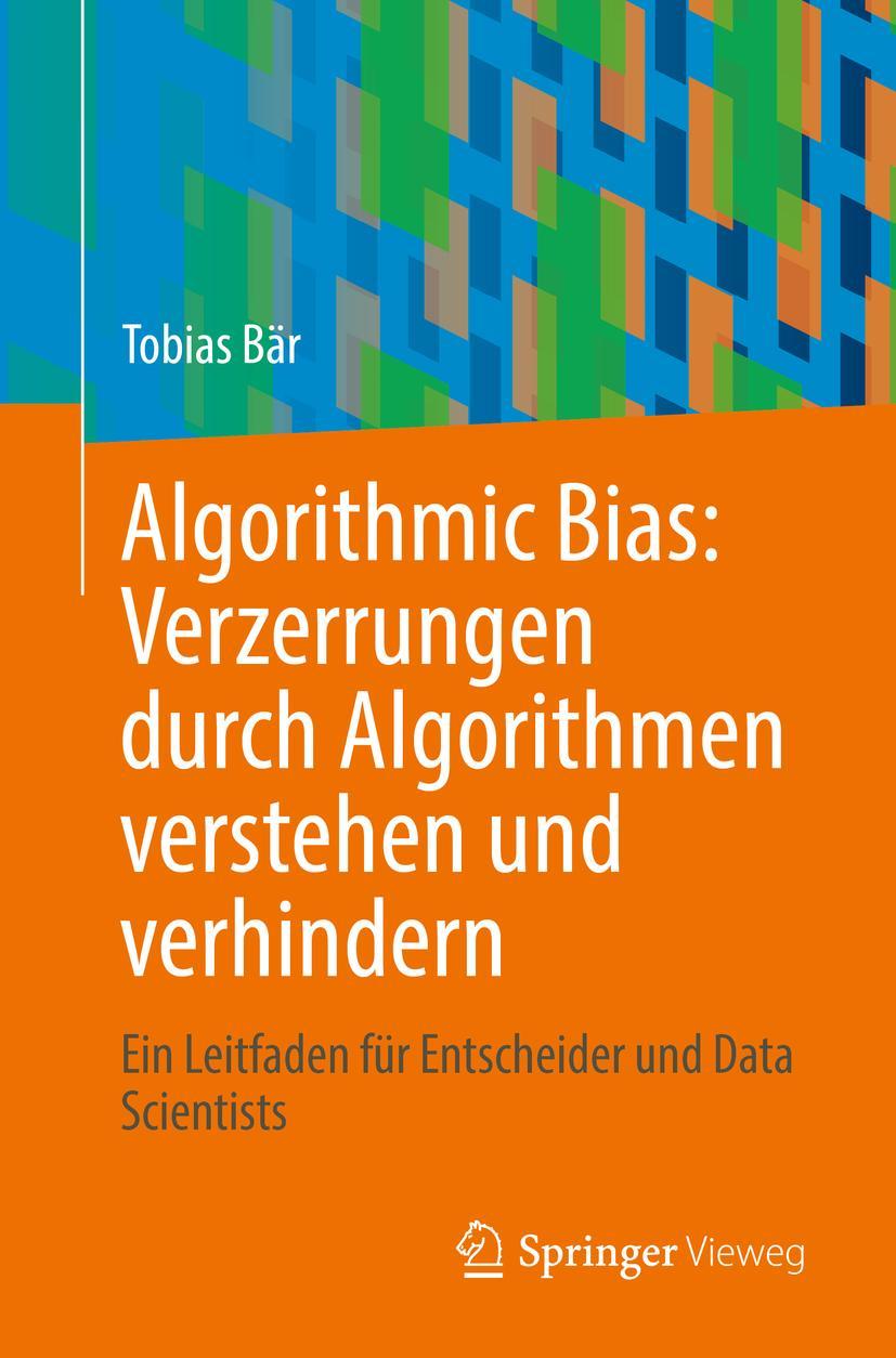 Vorderes Coverbild Algorithmic Bias: Verzerrungen durch Algorithmen verstehen und verhindern