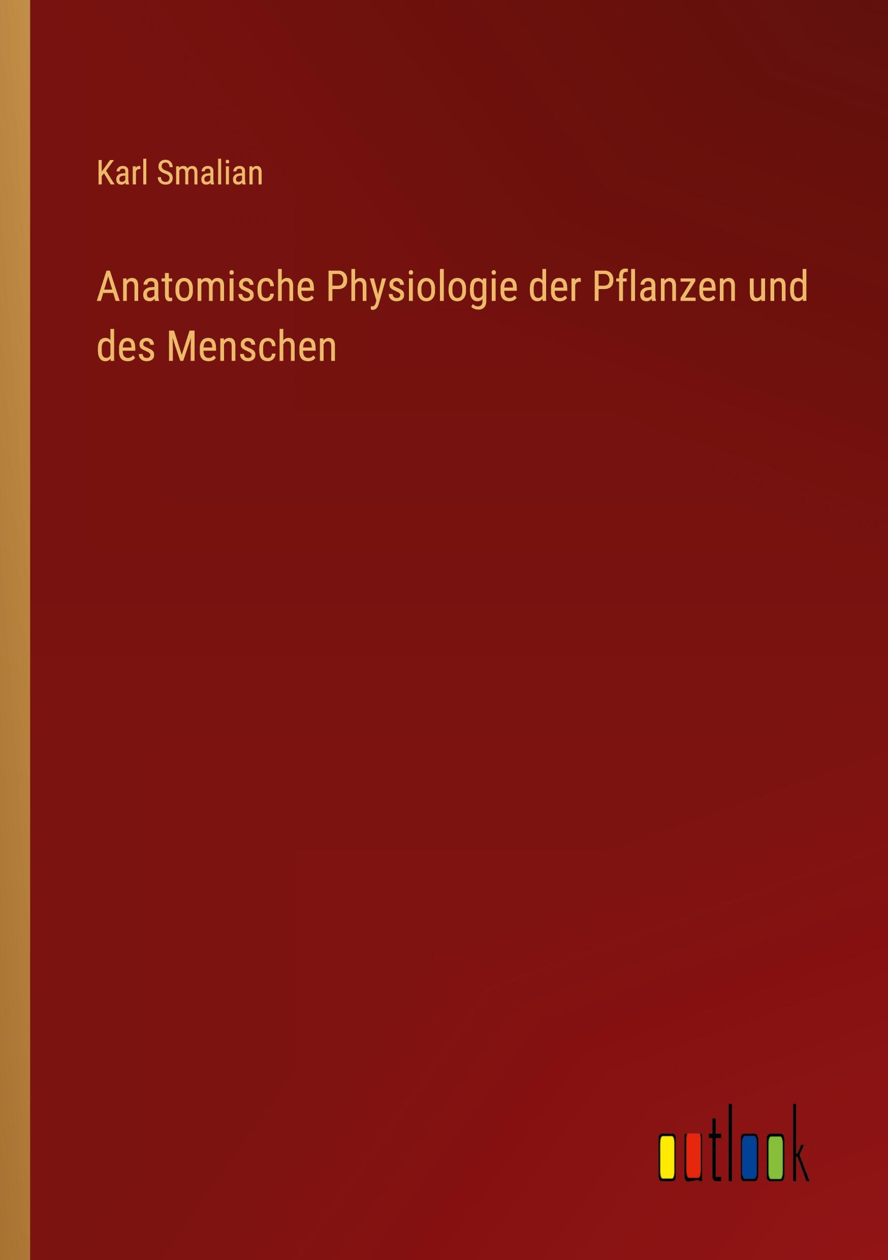 Vorderes Coverbild Anatomische Physiologie der Pflanzen und des Menschen