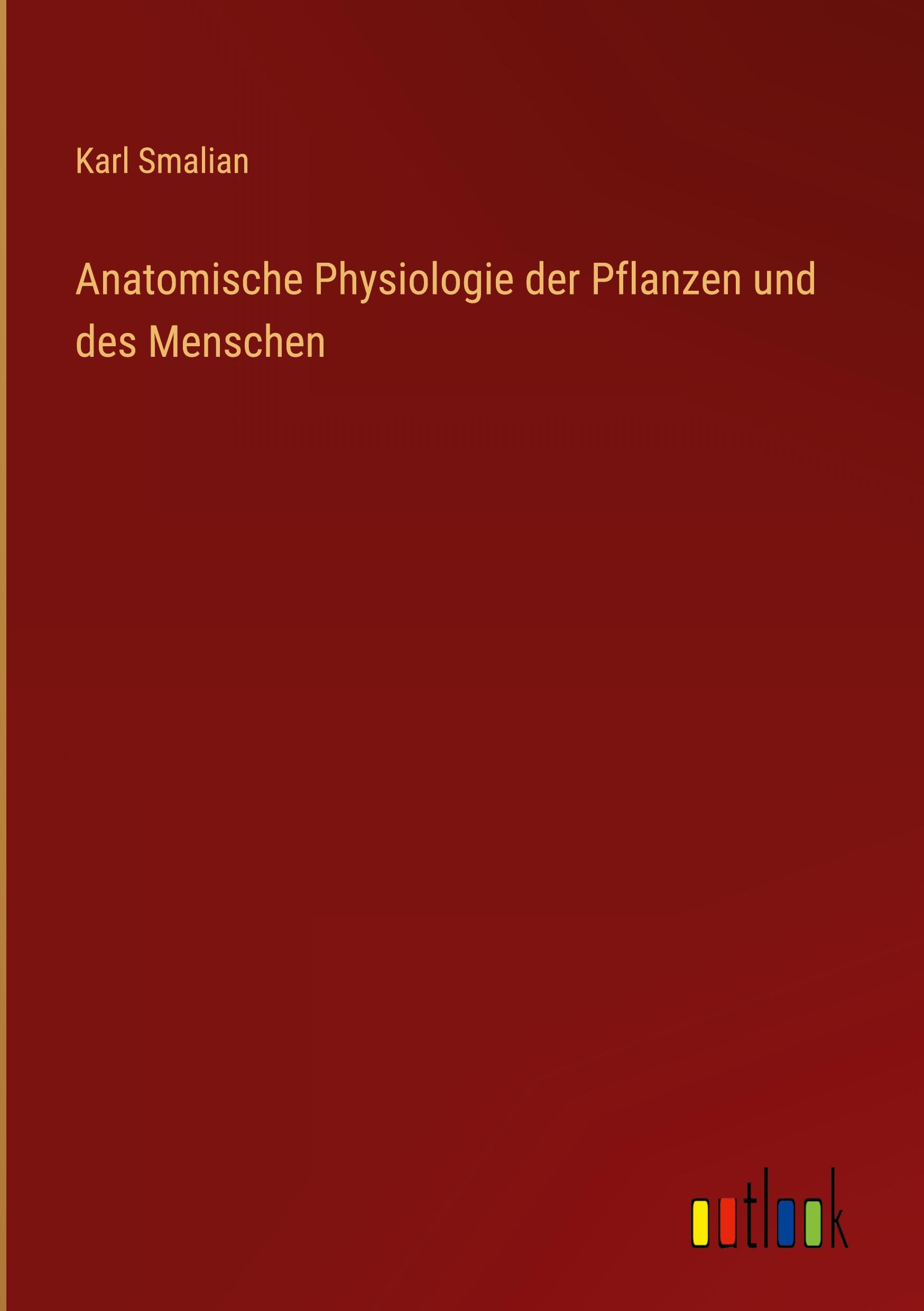 Vorderes Coverbild Anatomische Physiologie der Pflanzen und des Menschen