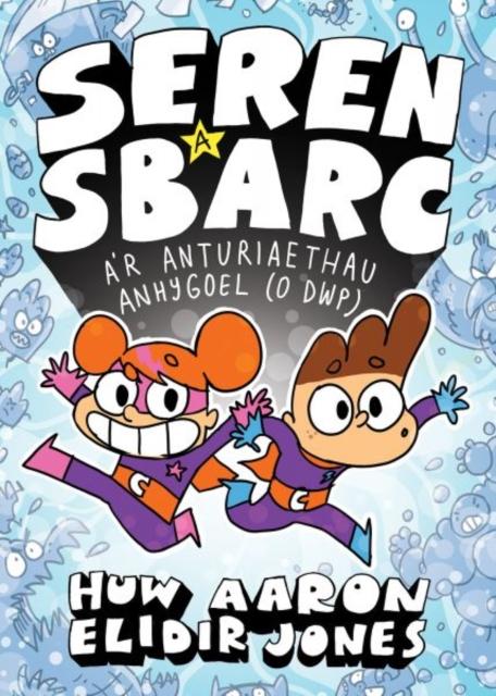 Vorderes Coverbild Seren a Sbarc a'r Anturiaethau Anhygoel (O Dwp)