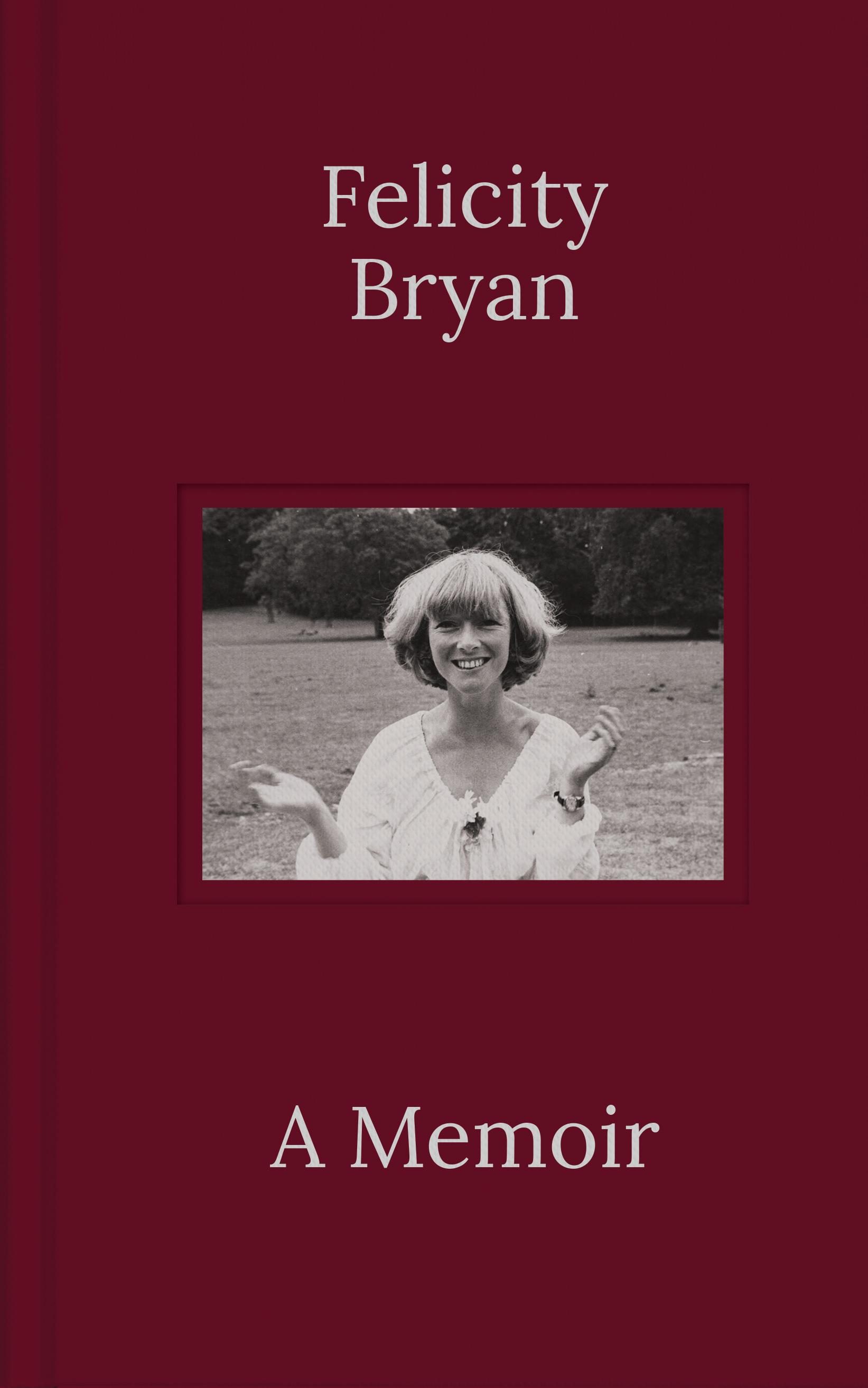 Vorderes Coverbild Felicity Bryan: A Memoir