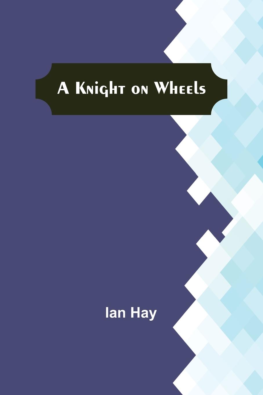 Vorderes Coverbild A Knight on Wheels