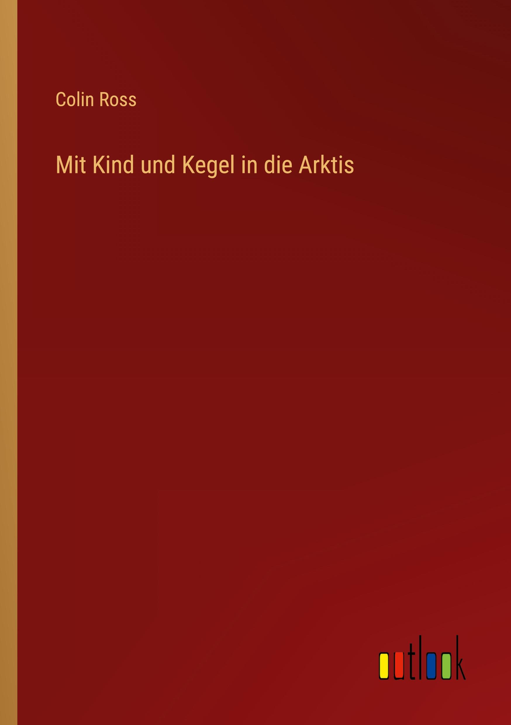 Vorderes Coverbild Mit Kind und Kegel in die Arktis