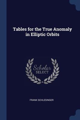 Vorderes Coverbild Tables for the True Anomaly in Elliptic Orbits