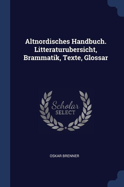 Vorderes Coverbild Altnordisches Handbuch. Litteraturubersicht, Brammatik, Texte, Glossar