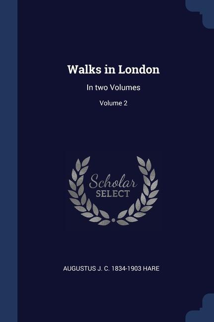 Vorderes Coverbild Walks in London: In two Volumes; Volume 2