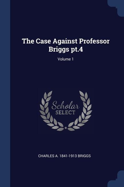 Vorderes Coverbild The Case Against Professor Briggs pt.4; Volume 1