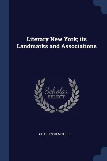 Vorderes Coverbild Literary New York; its Landmarks and Associations