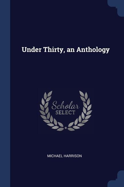 Vorderes Coverbild Under Thirty, an Anthology
