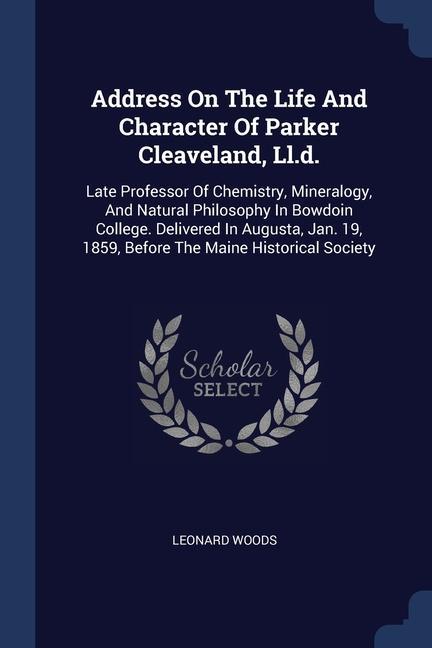 Vorderes Coverbild Address On The Life And Character Of Parker Cleaveland, Ll.d.