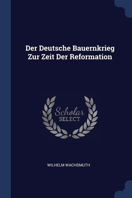 Vorderes Coverbild Der Deutsche Bauernkrieg Zur Zeit Der Reformation