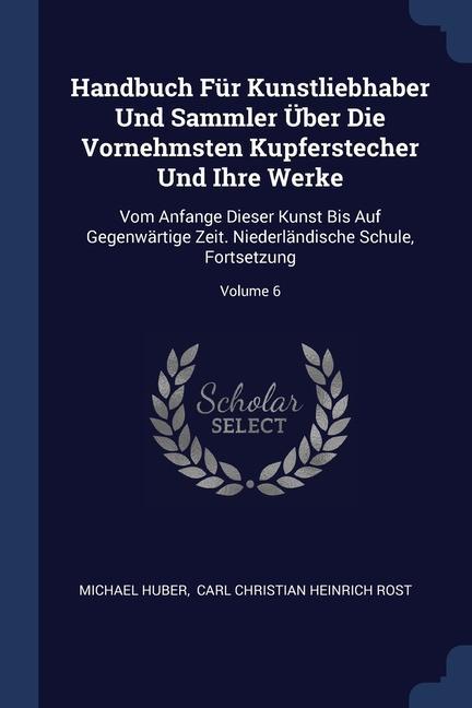 Vorderes Coverbild Handbuch Für Kunstliebhaber Und Sammler Über Die Vornehmsten Kupferstecher Und Ihre Werke