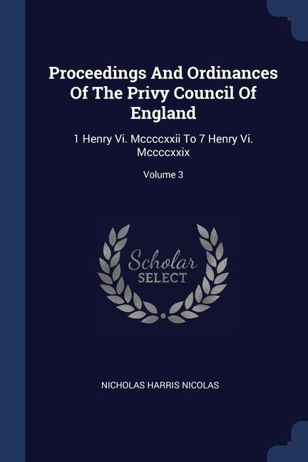Vorderes Coverbild Proceedings And Ordinances Of The Privy Council Of England