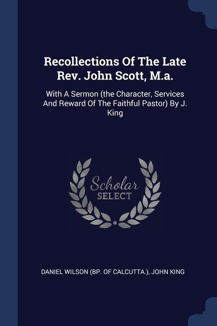 Vorderes Coverbild Recollections Of The Late Rev. John Scott, M.a.