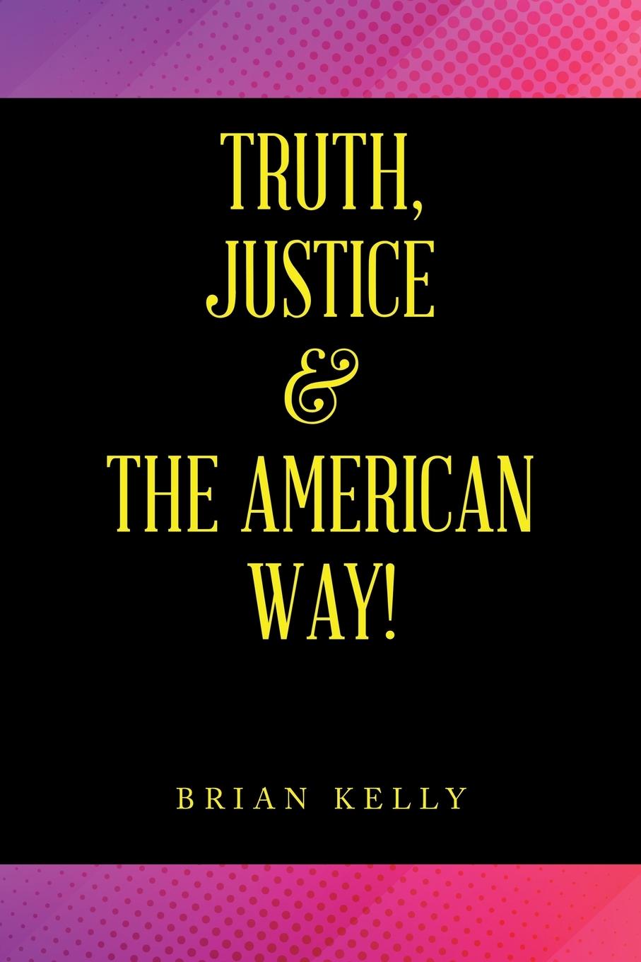 Vorderes Coverbild Truth, Justice & the American Way!