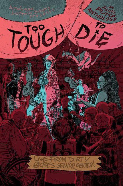 Vorderes Coverbild Too Tough to Die: An Aging Punx Anthology