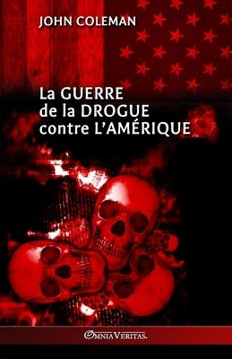 Vorderes Coverbild La guerre de la drogue contre l'Amérique