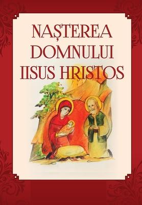 Vorderes Coverbild Nasterea Domnului Iisus Hristos: Romanian Edition