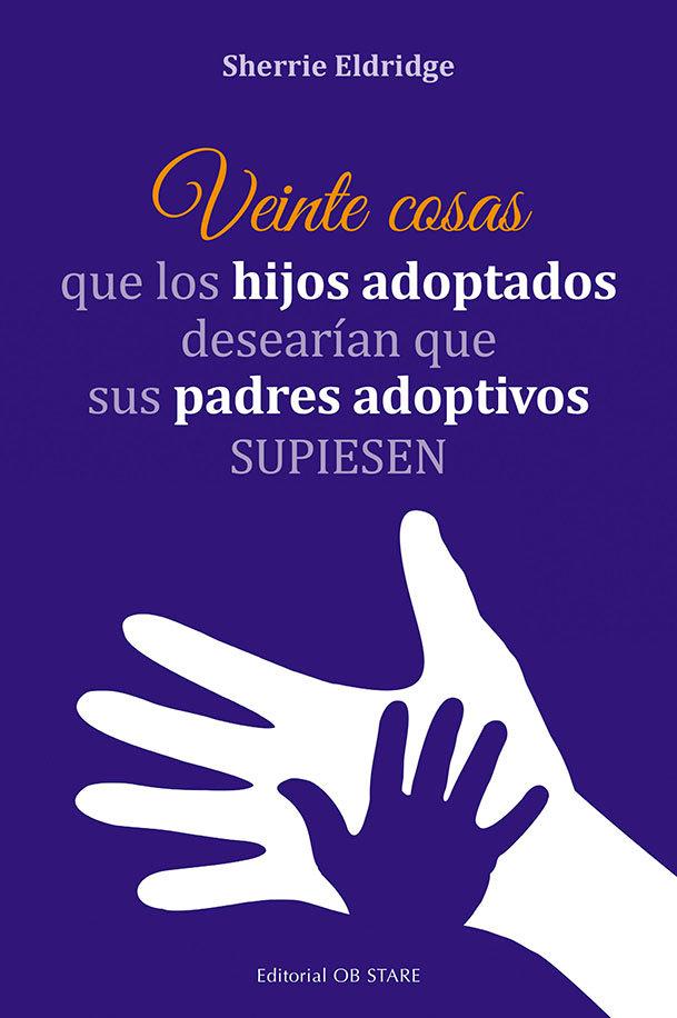 Vorderes Coverbild Veinte Cosas Que Los Hijos Adoptados Desearian Que Sus Padres Adoptivos Supiesen
