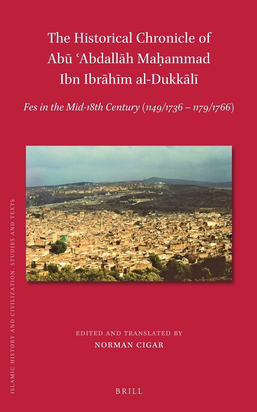 Vorderes Coverbild The Historical Chronicle of Abū ʿAbdallāh Maḥammad Ibn Ibrāhīm al-Dukkālī