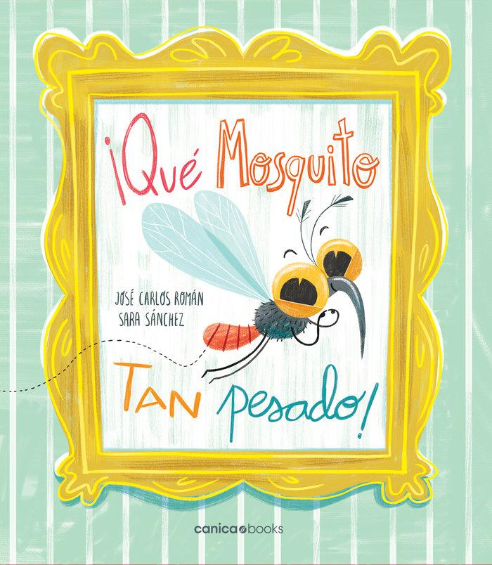Vorderes Coverbild ¡Qué mosquito tan pesado!