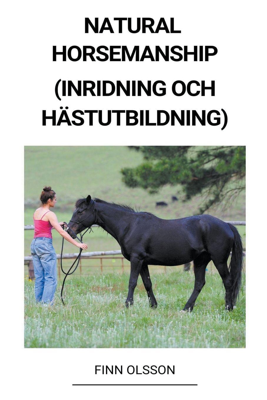 Vorderes Coverbild Natural Horsemanship (Inridning och Hästutbildning)