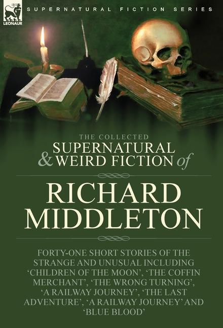 Vorderes Coverbild The Collected Supernatural and Weird Fiction of Richard Middleton